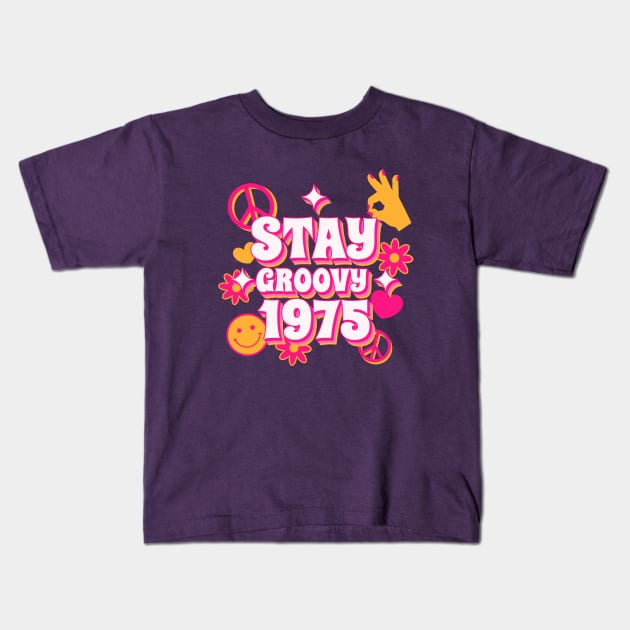 Stay Groovy 1975 Kids T-Shirt by Unique Treats Designs